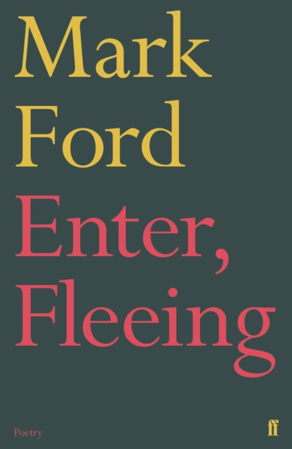 Enter, Fleeing - Mark Ford