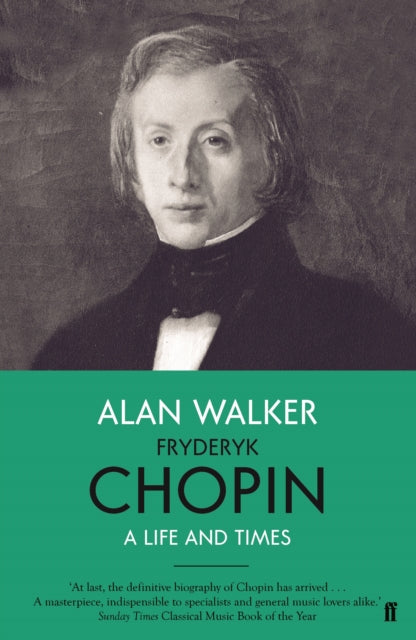 Fryderyk Chopin: A Life and Times - Professor Alan Walker