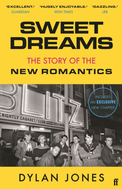 Sweet Dreams: From Club Culture to Style Culture, the Story of the New Romantics - Dylan  Jones