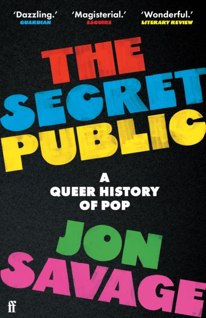 The Secret Public : A Queer History of Pop-9780571358397