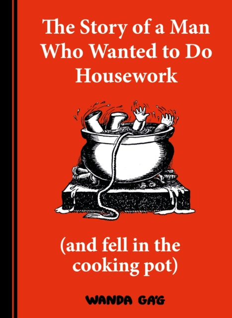 The Story of a Man Who Wanted to do Housework: Gone is Gone - Wanda Gag