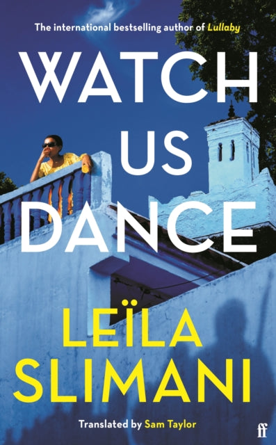 Watch Us Dance : The vibrant new novel from the bestselling author of Lullaby-9780571376063