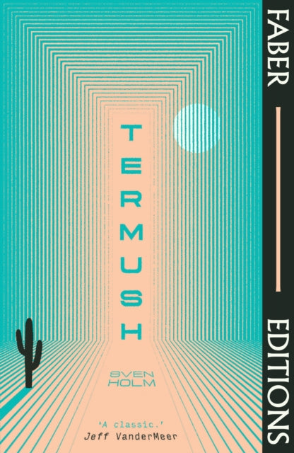 Termush (Faber Editions) : &#39;A classic—stunning, dangerous, darkly beautiful&#39; (Jeff VanderMeer)-9780571379156