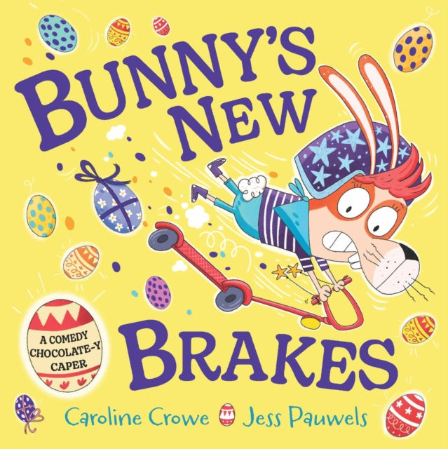 Bunny's New Brakes : A comedy, chocolate-y caper about a bunny's plan to save Easter!-9780571383177