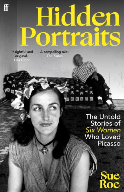 Hidden Portraits : The untold stories of six women who loved Picasso-9780571385997