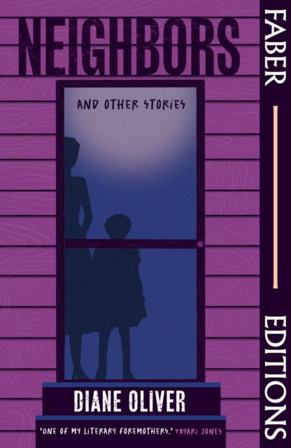 Neighbors and Other Stories (Faber Editions) : 'Breathtaking' - Tayari Jones; 'Brilliant' - Damon Galgut-9780571386086