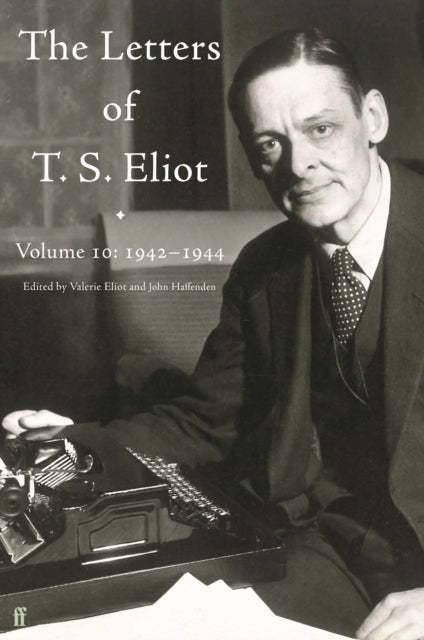Letters of T. S. Eliot Volume 10: 1942–1944-9780571396498