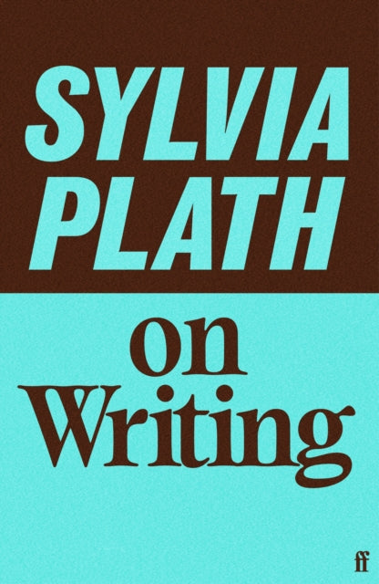 Sylvia Plath on Writing-9780571400836