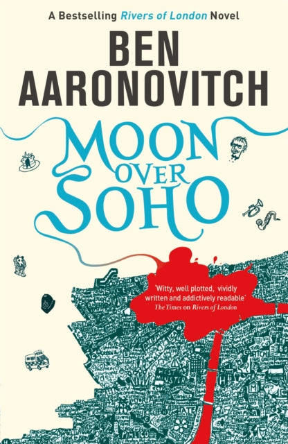 Moon Over Soho : Book 2 in the #1 bestselling Rivers of London series-9780575097629