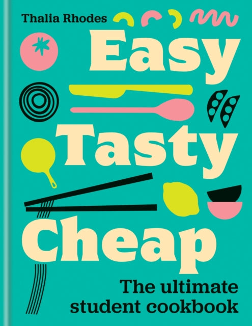 Easy, Tasty, Cheap : The ultimate student cookbook-9780600639176