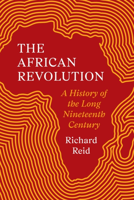 The African Revolution : A History of the Long Nineteenth Century-9780691187099