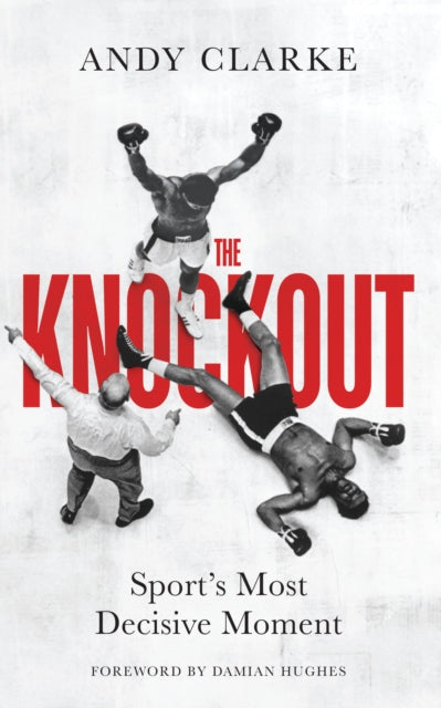 The Knockout : Sport's Most Decisive Moment-9780711294851