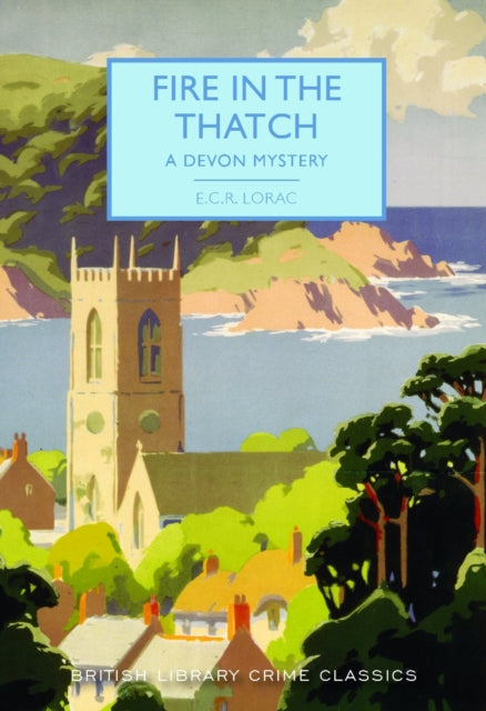 Fire in the Thatch : A Devon Mystery by E.C.R. Lorac