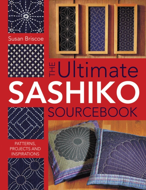 Ultimate Sashiko Sourcebook : Patterns, Projects and Inspirations-9780715318478