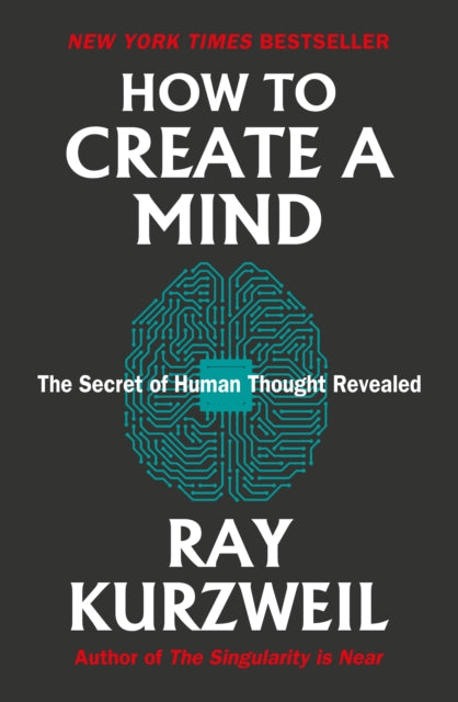 How to Create a Mind : The Secret of Human Thought Revealed-9780715654538