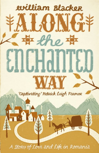 Along the Enchanted Way : A Story of Love and Life in Romania-9780719598005