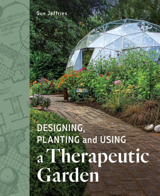 Designing, Planting and Using a Therapeutic Garden-9780719841514