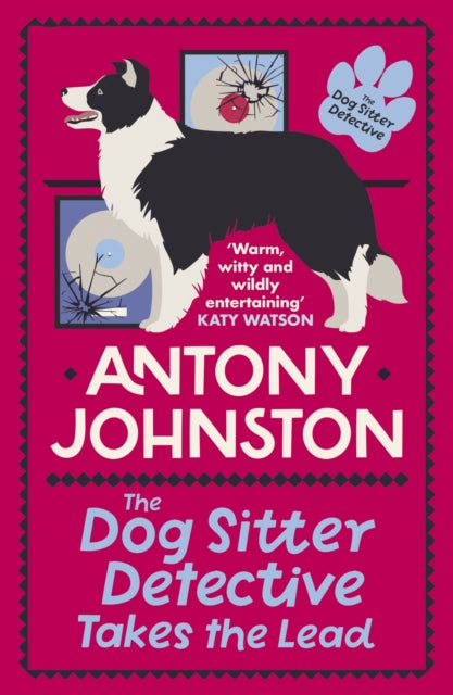 The Dog Sitter Detective Takes the Lead : The tail-wagging cosy crime series-9780749030254