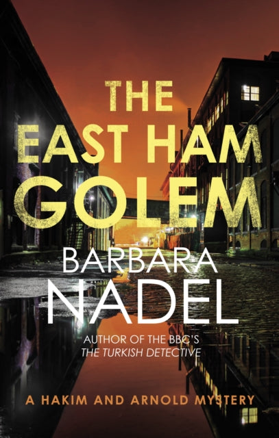 The East Ham Golem : From the author of the Inspector Ikmen series, inspiration for the BBC’s The Turkish Detective-9780749031459