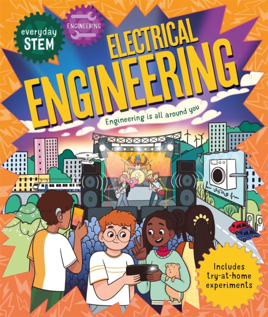 Everyday STEM Engineering – Electrical Engineering : Engineering is everywhere!-9780753448366