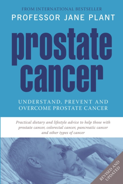 Prostate Cancer : Understand, Prevent and Overcome Prostate Cancer-9780753512982