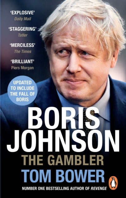 Boris Johnson: The Gambler - Tom Bower