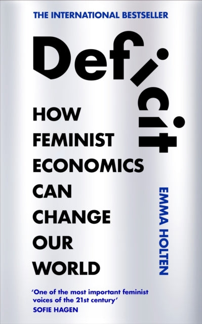 Deficit : How Feminist Economics Can Change Our World-9780753561461