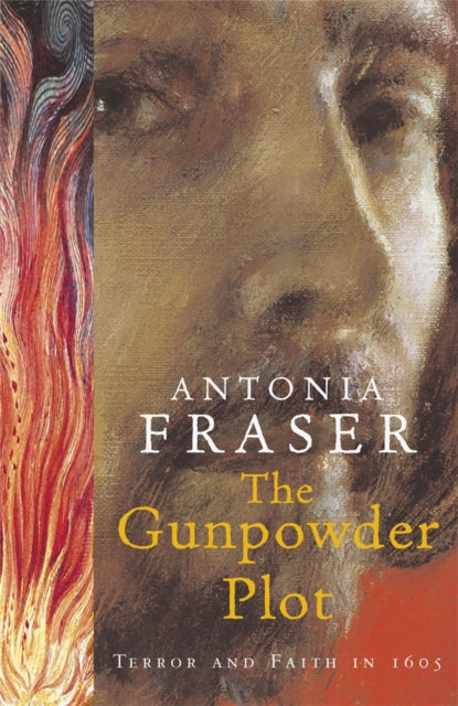 The Gunpowder Plot : Terror And Faith In 1605-9780753814017