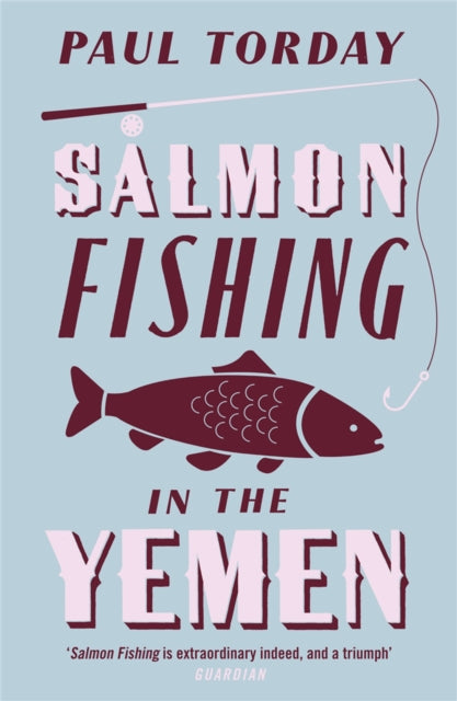 Salmon Fishing in the Yemen : The book that became a major film starring Ewan McGregor and Emily Blunt-9780753821787