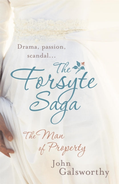 The Forsyte Saga 1: The Man of Property-9780755340859