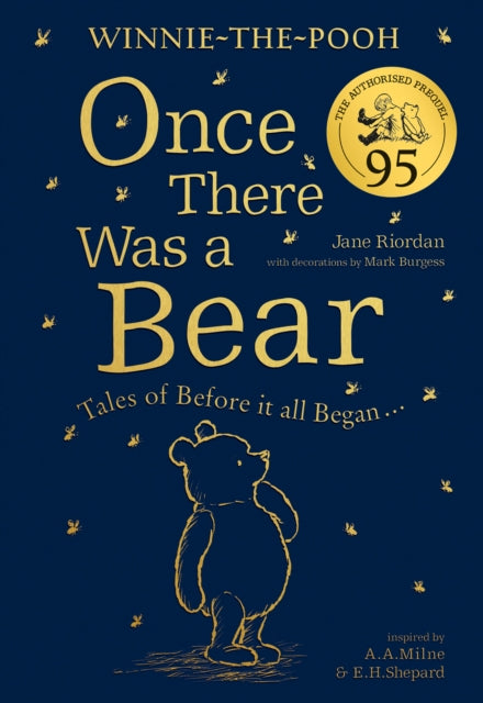 Winnie-the-Pooh: Once There Was a Bear (The Official 95th Anniversary Prequel): Tales of Before it all Began ... - Jane Riordan