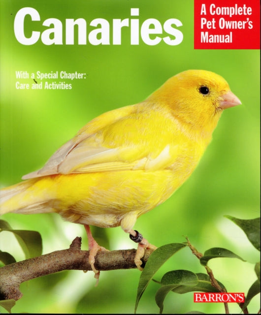 Canaries : A Complete Pet Owner&#39;s Manual-9780764144301