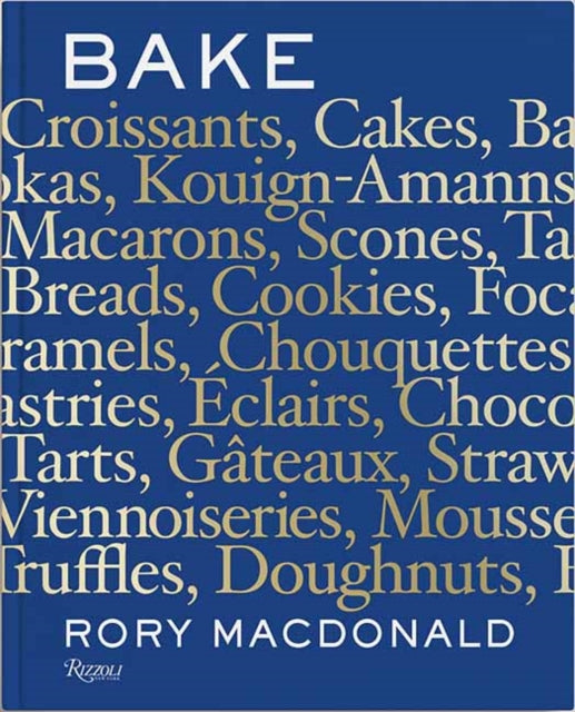 Bake: Breads, Cakes, Croissants, Kouign Amanns, Macarons, Scones, Tarts - Jade Young,Rory Macdonald