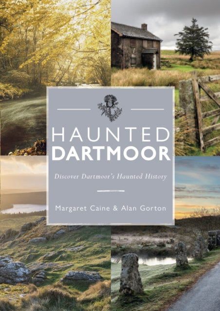 Haunted Dartmoor : Discover Dartmoor&#39;s Haunted History-9780850254594