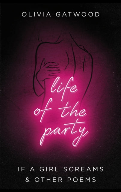 Life of the Party : If A Girl Screams, and Other Poems-9780857526250