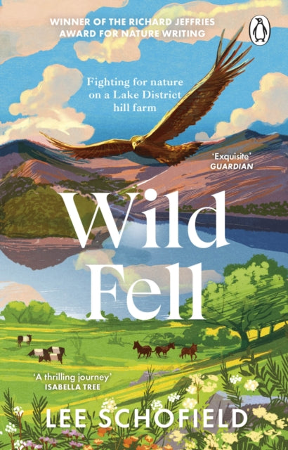 Wild Fell: Fighting for nature on a Lake District hill farm - Lee Schofield