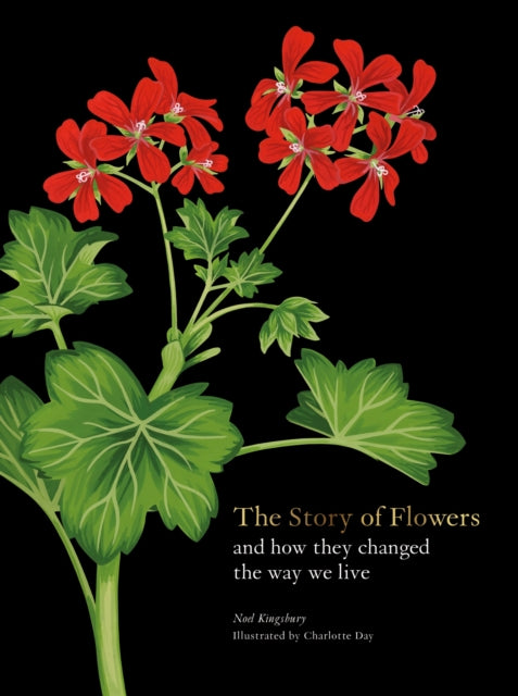 The Story of Flowers : And How They Changed the Way We Live-9780857829207
