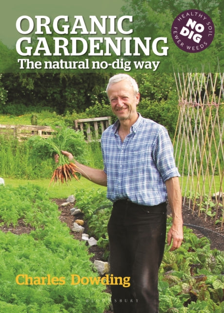 Organic Gardening: The Natural No-Dig Way - Charles Dowding