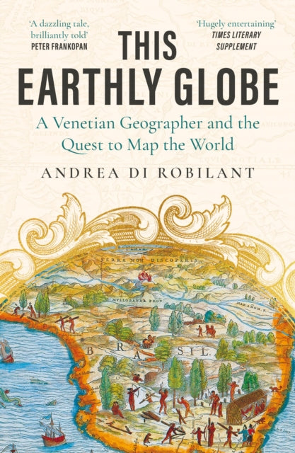 This Earthly Globe : 'A dazzling tale, brilliantly told' Peter Frankopan-9780857891815