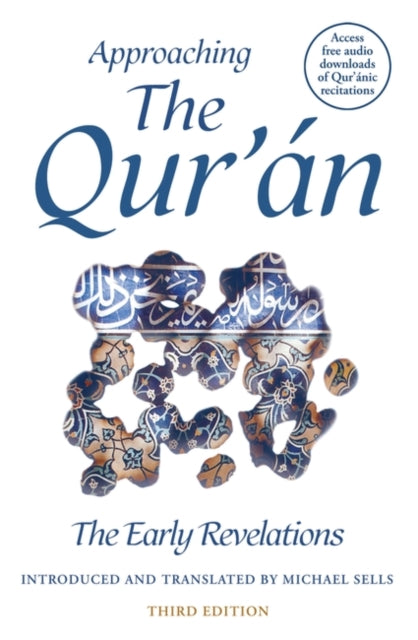 Approaching the Qur'an : The Early Revelations (third edition)-9780861546787