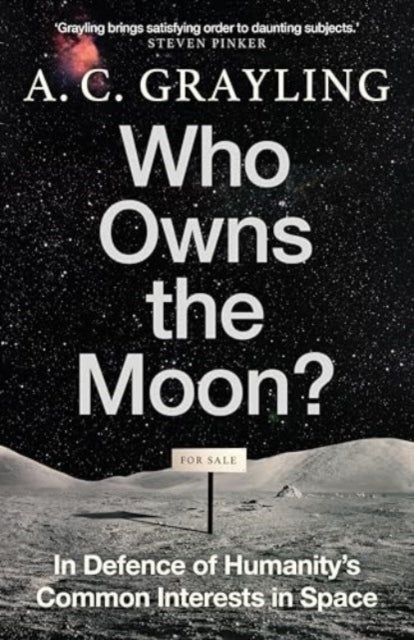 Who Owns the Moon? : In Defence of Humanity’s Common Interests in Space-9780861549153