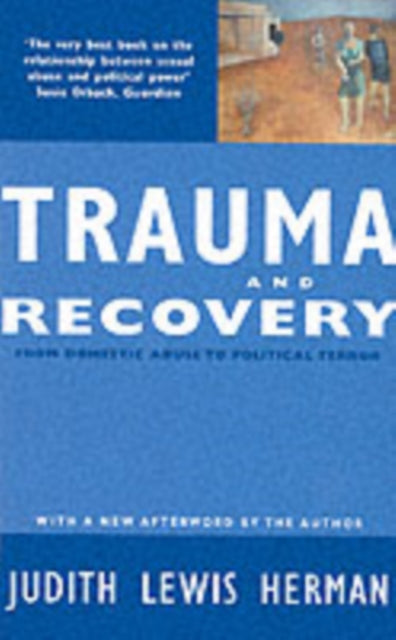 Trauma and Recovery : From Domestic Abuse to Political Terror-9780863584305