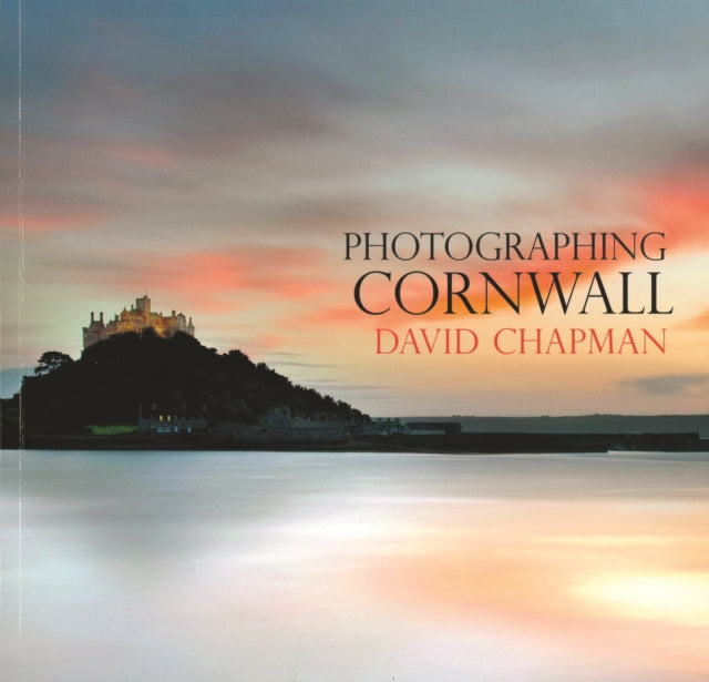Photographing Cornwall - David Chapman