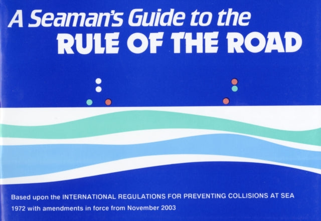 A Seaman's Guide to the Rule of the Road-9780948254581