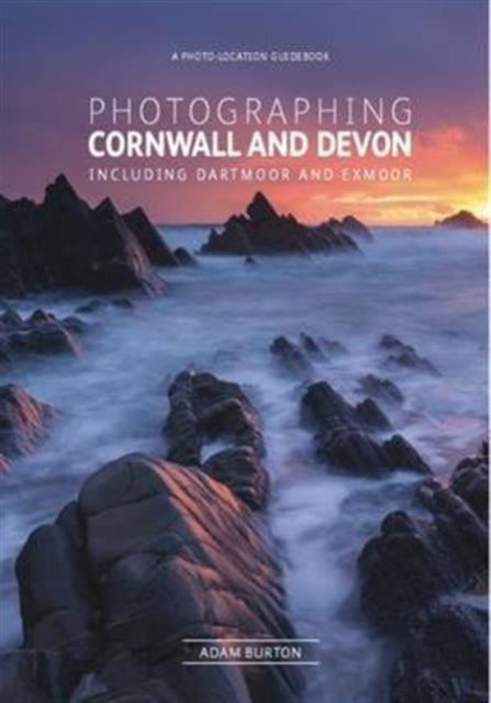 Photographing Cornwall and Devon : The Most Beautiful Places to Visit-9780992905132
