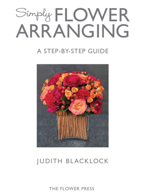 SIMPLY FLOWER ARRANGING - Judith Blacklock