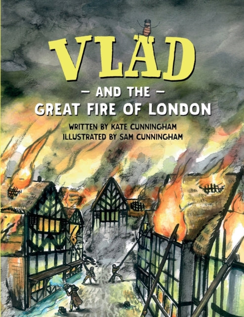 Vlad and the Great Fire of London - Kate Cunningham
