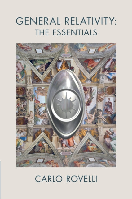 General Relativity: The Essentials-9781009013697
