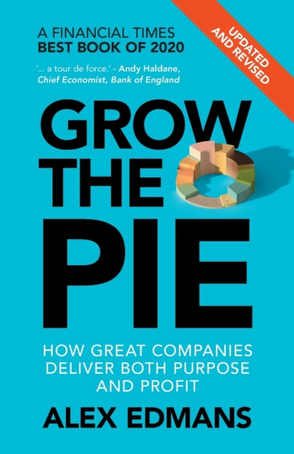 Grow the Pie : How Great Companies Deliver Both Purpose and Profit – Updated and Revised-9781009054676