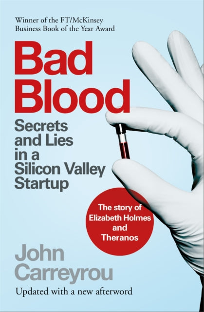 Bad Blood : Secrets and Lies in a Silicon Valley Startup: The Story of Elizabeth Holmes and the Theranos Scandal-9781035006779